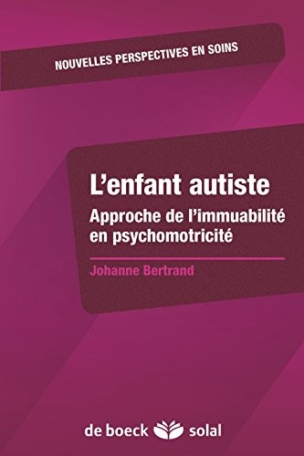 L'enfant autiste : Approche de l'immuabilité en psychomotricité