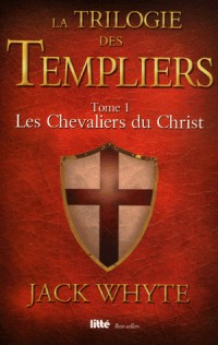 La trilogie des Templiers T1 - Les chevaliers du Christ