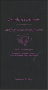 Les charcuteries : 10 façons de les apprécier