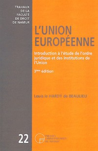 L'Union européenne : Introduction à l'étude de l'ordre juridique et des institutions de l'Union