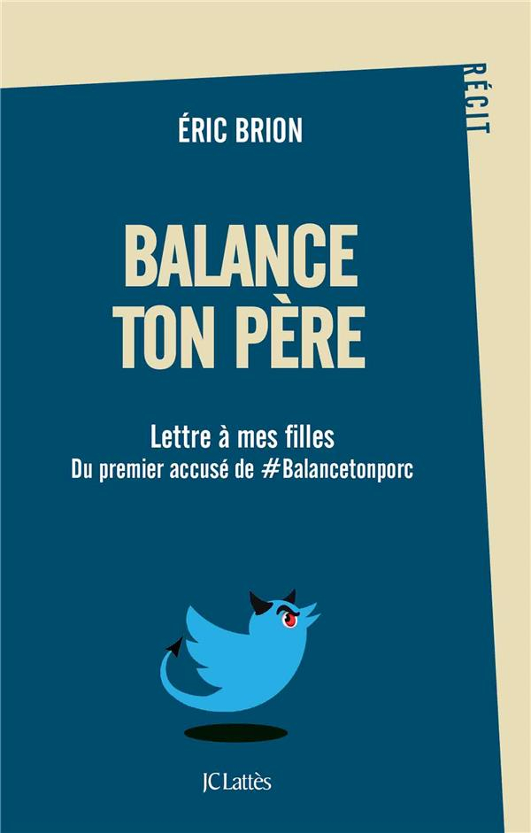 Balance ton père: Lettre à mes filles du premier accusé de #Balancetonporc