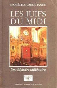 Les Juifs du Midi - Une histoire millénaire