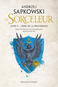 Sorceleur (Witcher), T2 : L'Épée de la providence (traduction révisée)