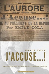 J'accuse...!, d'Émile Zola: Le manifeste de Zola publié durant l'affaire Dreyfus (texte intégral avec introduction et commentaire critique)