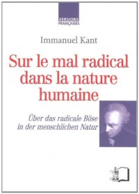 Sur le mal radical dans la nature humaine : Edition bilingue français-allemand