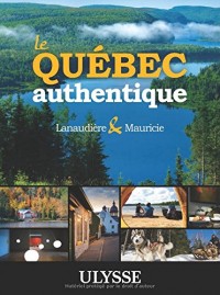 Le Québec authentique - Lanaudière et Mauricie