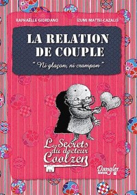 Relation de couple (la) - les secrets du dr. Coolzen