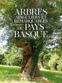 Arbres singuliers et remarquables du pays basque (geste) (coll. villes et rivage