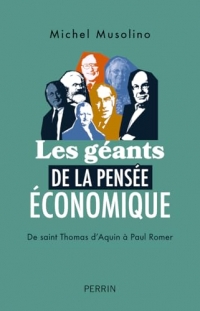 Les géants de la pensée économique: De saint Thomas d'Aquin à Paul Romer