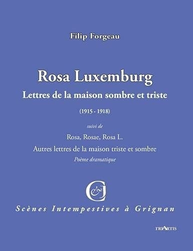 Rosa Luxemburg : Lettres de la maison sombre et triste (1915 - 1918)