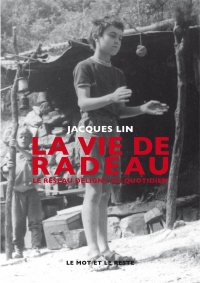 La Vie de radeau: Le réseau Deligny au quotidien