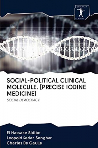 SOCIAL-POLITICAL CLINICAL MOLECULE. [PRECISE IODINE MEDICINE]: SOCIAL DEMOCRACY