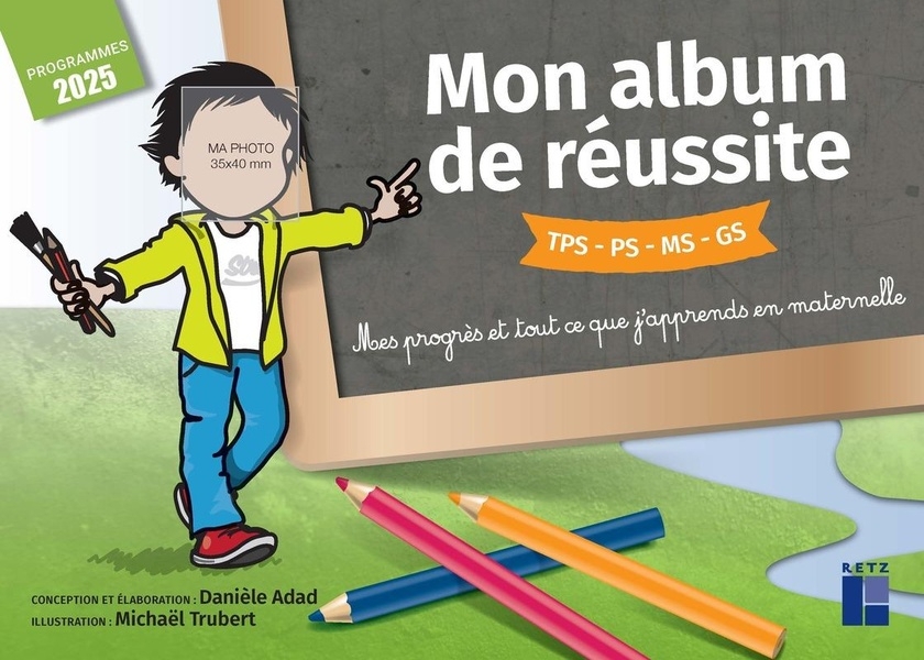 Mon album de réussite TPS PS MS GS - Édition 2025: Mes progrès et tout ce que j'apprends en maternelle