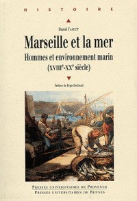 Marseille et la mer : Hommes et environnement marin (XVIIIe-XXe siècle)