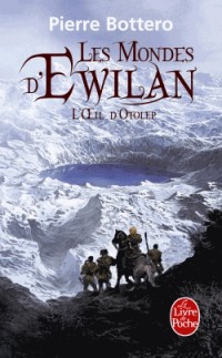 L'Oeil d'Otolep (Les Mondes d'Ewilan, Tome 2)