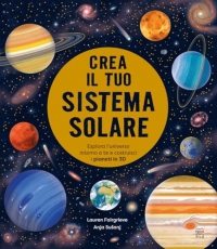 Crea il tuo sistema solare. Ediz. a colori. Con QR code per tutorial