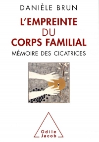 L'Empreinte du corps familial: Mémoire des cicatrices