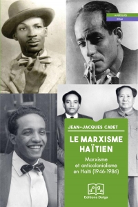 Le Marxisme Haitien - Marxisme et Anticolonialisme en Haiti (1946-1986)