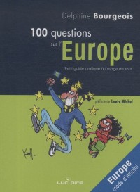 100 questions sur l'Europe : Petit guide pratique à l'usage de tous