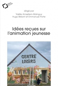 Idées reçues sur l'animation jeunesse