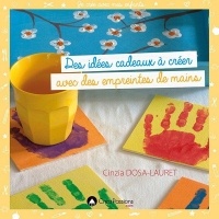 Des idées cadeaux à créer avec des empreintes de mains : 33 réalisations à faire par les enfants