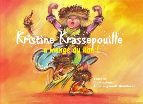 Kristine Krassepouille a mangé du lion [9781537474977]