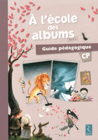 A l'école des albums CP série 2 : Guide pédagogique (1Cédérom)