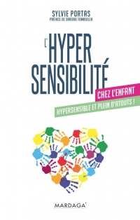 L'hypersensibilité chez l'enfant: Hypersensible et plein d'atouts !