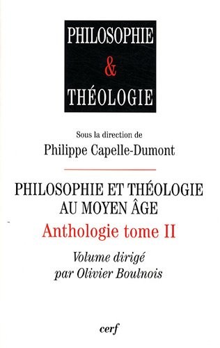 Anthologie : Tome 2, Philosophie et théologie au Moyen Age