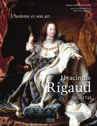 Hyacinthe Rigaud (1659-1743) : 2 volumes : Tome 1, L'homme et son art ; Tome 2, Catalogue raisonné