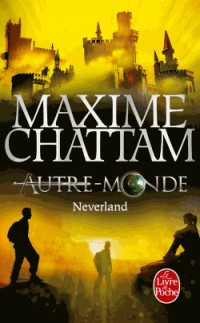 Neverland (Autre-Monde, Tome 6)