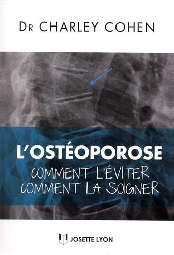 L'ostéoporose : Comment l'éviter, comment la soigner