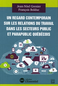 Un regard contemporain sur les relations du travail dans les secteurs public et parapublic québécois