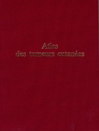 Atlas des tumeurs cutanées