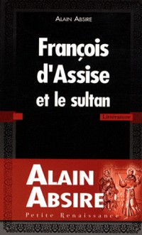 FRANCOIS D ASSISE ET LE SULTAN