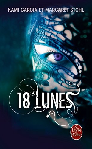 18 lunes (Sublimes créatures, Tome 3)