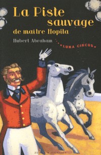 Luna Circus, Tome 2 : La Piste sauvage de maître Hopila