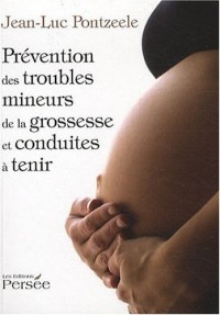 Prévention des troubles mineurs de la grossesse et Conduites à tenir