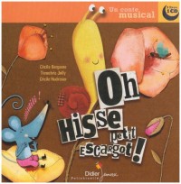 Oh Hisse Petit Escargot ! (Livre-disque)