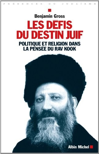 Les défis du destin juif - Politique et religion dans la pensée Rav Kook