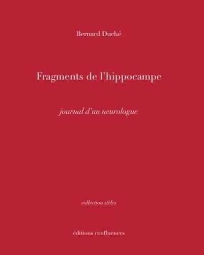 Frangments de l'hippocampe: Journal d'un neurologue