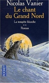 Le Chant du Grand Nord, tome 2 : La Tempête blanche