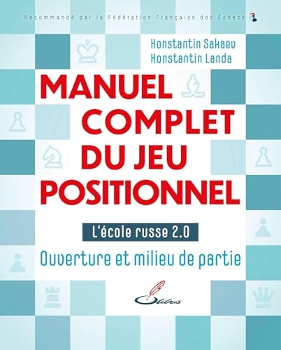 Manuel complet du jeu positionnel, tome 1: L'école russe du jeu d'échecs 2.0 - Ouverture et milieu de partie