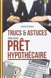 Trucs et astuces pour votre prêt hypothécaire