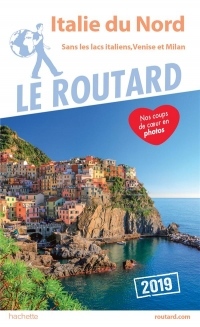 Guide du Routard Italie du Nord 2019: (Sans les lacs italiens, Venise et Milan)