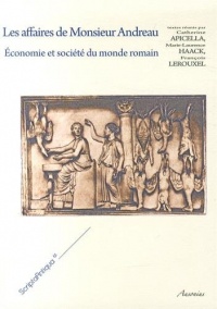 Les affaires de Monsieur Andreau : Economie et société du monde romain