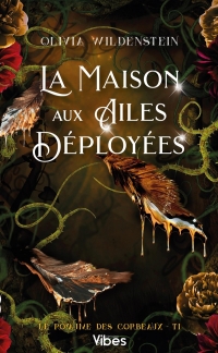 La maison aux ailes déployées: La maison aux ailes déployées