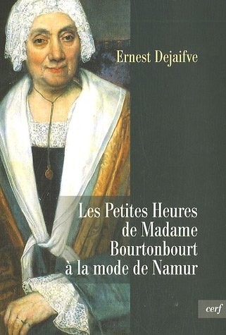 Les petites heures de Madame Bourtonbourt : A la mode de Namur