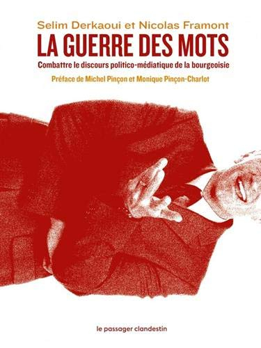 La guerre des mots : Combattre le discours politico-médiatique de la bourgeoisie