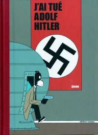 J'ai tué Adolf Hitler